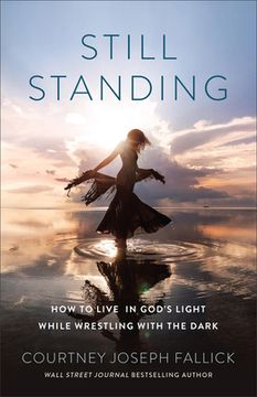 portada Still Standing: How to Live in God's Light While Wrestling with the Dark (en Inglés)