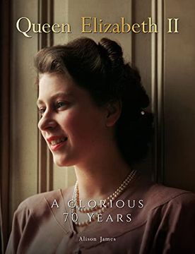 portada Queen Elizabeth ii: A Glorious 70 Years (en Inglés)