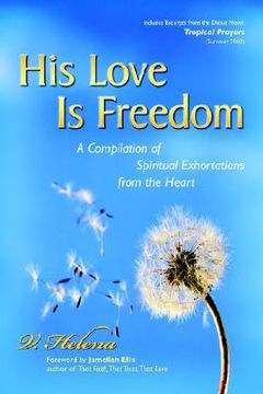 portada his love is freedom: a compilation of spiritual exhortations from the heart (en Inglés)