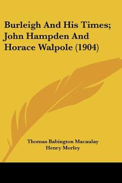 portada burleigh and his times; john hampden and horace walpole (1904) (in English)