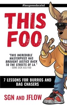 portada This Foo: 7 Lessons for Burros and Bag Chaser$