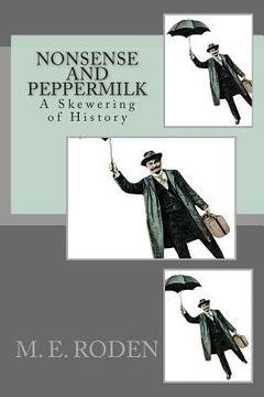 portada Nonsense and Peppermilk: A Skewering of History By Shish and Kabob (in English)