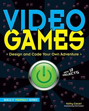 portada Video Games: Design And Code Your Own Adventure (build It Yourself) (in English)