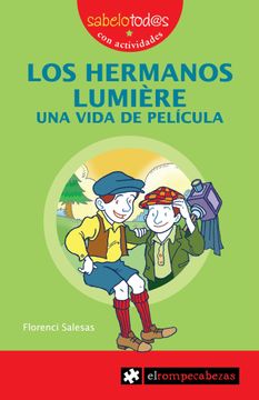 portada Los Hermanos Lumière una Vida de Película ***Es Exactamente el Mismo Título que en la Primera Edición (Sabelotod@S) (in Spanish)