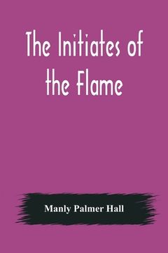 portada The Initiates of the Flame (en Inglés)
