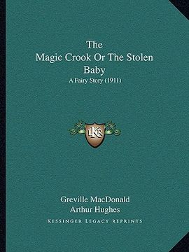 portada the magic crook or the stolen baby: a fairy story (1911) (in English)