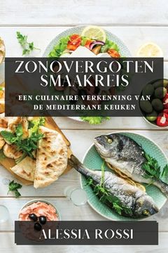 portada Zonovergoten Smaakreis: Een Culinaire Verkenning van de Mediterrane Keuken