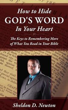 portada How To Hide God's Word Inside Your Heart: Keys To Remembering More of What You Read From your Bible (in English)