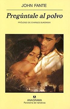 Libro Pregúntale al Polvo John Fante (Panorama de Narrativas), John