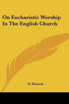 portada on eucharistic worship in the english church (en Inglés)