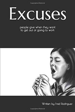 portada Excuse People Give When They Want to get out of Going to Work: Ready Made Calling out Sick Excuses (en Inglés)