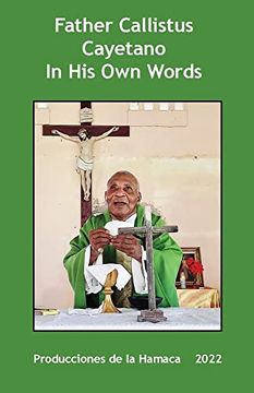 portada Father Calllistus Cayetano in his own Words (en Inglés)