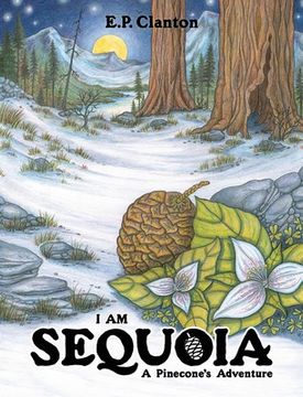portada I am Sequoia - a Pinecone'S Adventure (en Inglés)