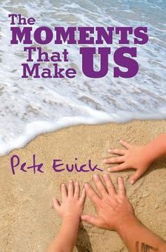 portada The Moments That Make Us (en Inglés)