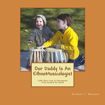 portada Our Daddy Is An Ethnomusicologist: Little Ones Look at Instruments from Around the World