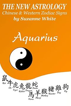 portada The new Astrology Aquarius: Aquarius Combined With Chinese Animal Signs (New Astrology by sun Signs) (en Inglés)