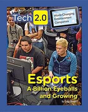 portada Esports: A Billion Eyeballs and Growing (Tech 2. 0: World-Changing Entertainment Companies) (in English)