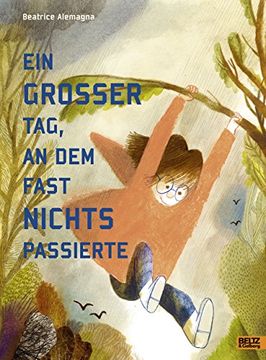 portada Ein Großer Tag, an dem Fast Nichts Passierte: Fünffarbiges Bilderbuch (en Alemán)