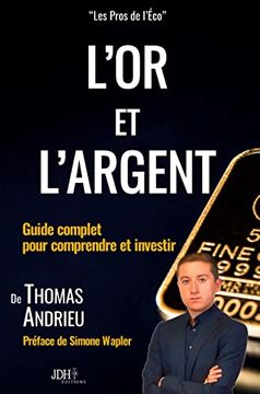 portada L'Or et L'Argent: Guide Complet Pour Comprendre et Investir: Préface de Simone Wapler (Les Pros de L'Eco) (en Francés)