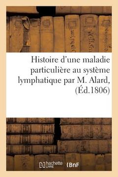 portada Histoire d'Une Maladie Particulière Au Système Lymphatique (en Francés)