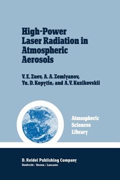 portada High-Power Laser Radiation in Atmospheric Aerosols: Nonlinear Optics of Aerodispersed Media (en Inglés)
