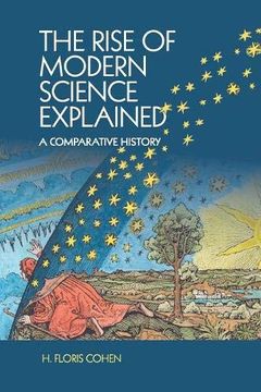 portada The Rise of Modern Science Explained (en Inglés)