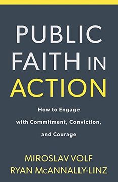 portada Public Faith in Action: How to Engage With Commitment, Conviction, and Courage (in English)