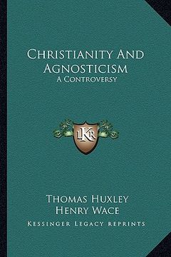 portada christianity and agnosticism: a controversy (in English)