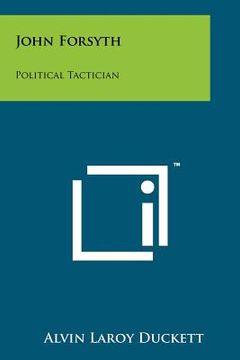 portada john forsyth: political tactician (en Inglés)