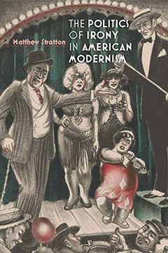 portada The Politics of Irony in American Modernism (in English)