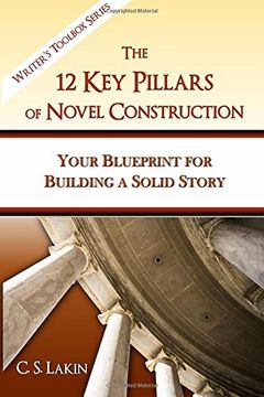 portada The 12 Key Pillars of Novel Construction: Your Blueprint for Building a Strong Story (The Writer's Toolbox Series) (en Inglés)