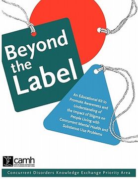 portada beyond the label: an educational kit to promote awareness and understanding of the impact of stigma on people living with concurrent men