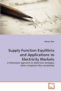 portada supply function equilibria and applications to electricity markets (en Inglés)