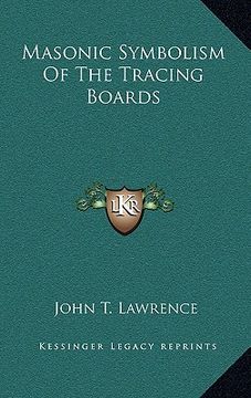 portada masonic symbolism of the tracing boards (en Inglés)