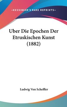 portada Uber Die Epochen Der Etruskischen Kunst (1882) (en Alemán)