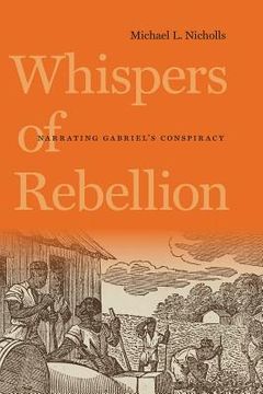 portada Whispers of Rebellion: Narrating Gabriel's Conspiracy (en Inglés)