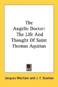 portada the angelic doctor: the life and thought of saint thomas aquinas
