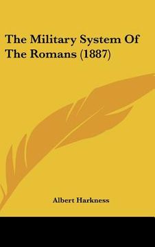 portada the military system of the romans (1887) (en Inglés)