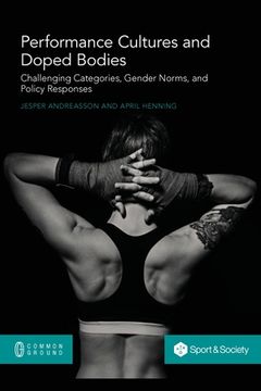 portada Performance Cultures and Doped Bodies: Challenging Categories, Gender Norms, and Policy Responses [Soft Cover ] (en Inglés)