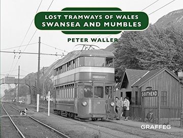 portada Lost Tramways: Swansea and Mumbles (Lost Lines) (en Inglés)