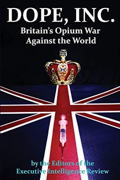 portada Dope, Inc. Britain&#39; S Opium war Against the World (libro en Inglés)