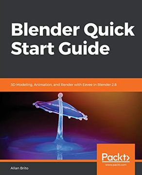 portada Blender Quick Start Guide: 3d Modeling, Animation, and Render With Eevee in Blender 2. 8 (en Inglés)