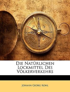 portada Die Naturlichen Lockmittel Des Volkerverkehrs (en Alemán)