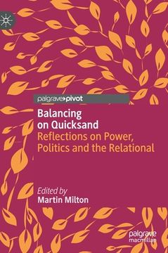 portada Balancing on Quicksand: Reflections on Power, Politics and the Relational (in English)