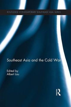 portada Southeast Asia and the Cold war (Routledge Contemporary Southeast Asia Series) (en Inglés)