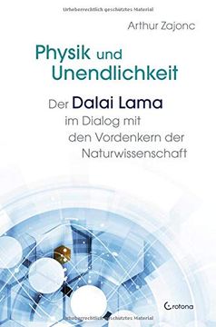 portada Physik und Unendlichkeit: Der Dalai Lama im Dialog mit den Vordenkern der Naturwisschenschaft (en Alemán)