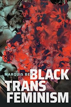 portada Black Trans Feminism (Black Outdoors: Innovations in the Poetics of Study) (en Inglés)