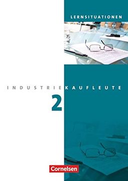 portada Industriekaufleute - Neubearbeitung: 2. Ausbildungsjahr: Lernfelder 6-9 - Arbeitsbuch mit Lernsituationen (en Alemán)