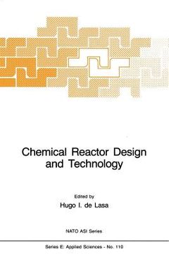 portada Chemical Reactor Design and Technology: Overview of the New Developments of Energy and Petrochemical Reactor Technologies. Projections for the 90's (in English)