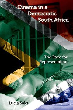 portada Cinema in a Democratic South Africa: The Race for Representation (New Directions in National Cinemas) (en Inglés)